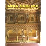 India Sublime: Princely Palace Hotels of Rajasthan (Hardcover) newly tagged "architecture"