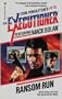 Ransom Run: Mack Bolan - The Executioner No 176