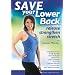 Save Your Lower Back: Release Strengthen & Stretch