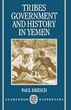 Tribes, Government, and History in Yemen (Clarendon Paperbacks)
