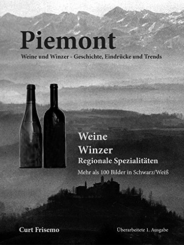 Piemont: Weine und Winzer - Geschichte, Eindrücke und Trends (German Edition)