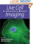 Live Cell Imaging: A Laboratory Manual