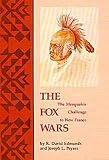 The Fox Wars: The Mesquakie Challenge to New France (Civilization of the American Indian Series)