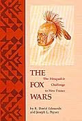 The Fox Wars: The Mesquakie Challenge to New France (Civilization of the American Indian Series)