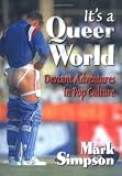 Review Routledge  / It's a Queer World: Deviant Adventures in Pop Culture (Haworth Gay & Lesbian Studies)