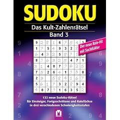 SUDOKU - Das Kult-Zahlenr�tsel / Band 3: 132 neue Sudoku-R�tsel f�r Einsteiger, Fortgeschrittene und Ratef�chse in drei verschiedenen Schwierigkeitsstufen