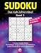 SUDOKU - Das Kult-Zahlenrätsel / Band 3: 132 neue Sudoku-Rätsel für Einsteiger, Fortgeschrittene und Ratefüchse in drei verschiedenen Schwierigkeitsstufen