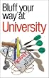 The Bluffer's Guide to University (Bluffers Guides)