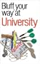 The Bluffer's Guide to University (Bluffers Guides)