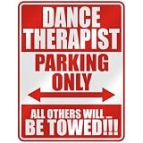 DANCE THERAPIST PARKING ONLY  PARKING SIGN OCCUPATIONS