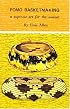 Pomo Basketmaking: A Supreme Art for the Weaver