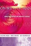 On Being Human: Where Ethics, Medicine and Spirituality Converge