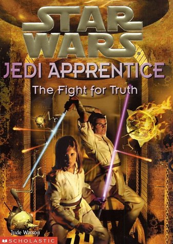 Cover image : The Fight for Truth (Star Wars Jedi Apprentice)
