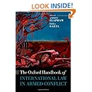 The Oxford Handbook of International Law in Armed Conflict (Oxford Handbooks)