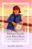 Hidden Notes And High Seas (Zaugg, Sandra L., Alice, An Adventist Girl, Bk. 2.)