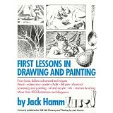 First Lessons in Drawing and Painting ~ Jack Hamm