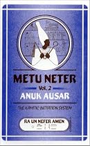 Metu Neter Vol. 2: Anuk Ausar, The Kamitic Initiation System