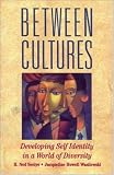 Between Cultures : Developing Self-Identity in a World of Diversity