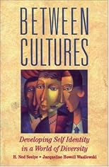 Between Cultures : Developing Self-Identity in a World of Diversity
