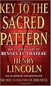 Key To The Sacred Pattern: The Untold Story Of Rennes-le-Chateau