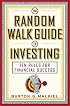The Random Walk Guide to Investing: Ten Rules for Financial Success