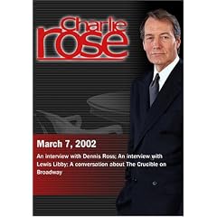 Charlie Rose with Dennis Ross; Lewis Libby; Richard Eyre, Arthur Miller & Laura Linney (March 7, 2002)