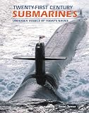 Twenty-First Century Submarines: Undersea Vessels of Todays Navies