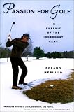 Passion For Golf: In Pursuit of the Innermost Game