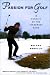 Passion For Golf: In Pursuit of the Innermost Game
