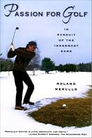 Passion For Golf: In Pursuit of the Innermost Game