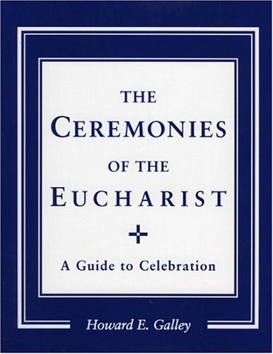 Ceremonies of the Eucharist: A guide to Celebration under Anglican in The Books Store