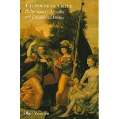 The Sound of Virtue: Philip Sidney's "Arcadia" and Elizabethan Politics