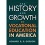 History and Growth of Vocational Education in America, The