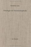 Theologie Als Gestaltmetaphysik: Die Vermittlung Von Gott Und Weit Im Fruhwerk Paul Tillichs (Theologische Bibliothek Topelmann)