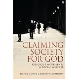 Claiming Society for God: Religious Movements and Social Welfare: Egypt, Israel, Italy, and the United Statesdi Nancy J. Davis