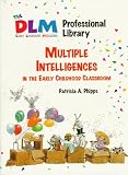 Multiple Intelligence in the Early Childhood Classroom (The Dlm Early Childhood Professional Library 2)