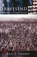 Gravesend: The Home of Coney Island  (NY)  (Making of America)