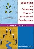 Supporting and Sustaining Teachers' Professional Development: A Principal's Guide