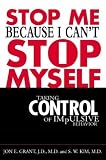 Stop Me Because I Can't Stop Myself : Taking Control of Impulsive Behavior