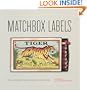 Matchbox Labels: Over 2,000 Elegant Examples from All Over the World
