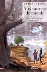 Aux sources du monde