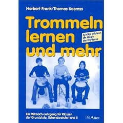 Trommeln lernen und mehr Sch�ler erfahren die Magie des Rhythmus. Ein Mitmach-Lehrgang f�r Klassen der Grundstufe, Sekun