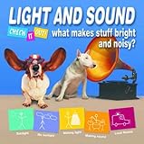 Light and sound : what makes stuff bright and loud?