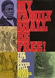 My Family Shall Be Free!: The Life Of Peter Still