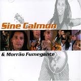 Sine Calmon & Morrao Fumegante - Eu Vejo