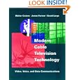 Modern Cable Television Technology: Video, Voice, and Data Communications (The Morgan...