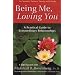 Being Me, Loving You: A Practical Guide to Extraordinary Relationships (Nonviolent Communication Guides): A Practical Guide to Extraordinary Relationships (Nonviolent Communication Guides)