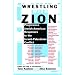 Wrestling with Zion: Progressive Jewish-American Responses to the Israeli-Palestinian Conflict