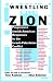 Wrestling with Zion: Progressive Jewish-American Responses to the Israeli-Palestinian Conflict