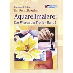 Aquarellmalerei  Das Wissen der Profis - Band 1